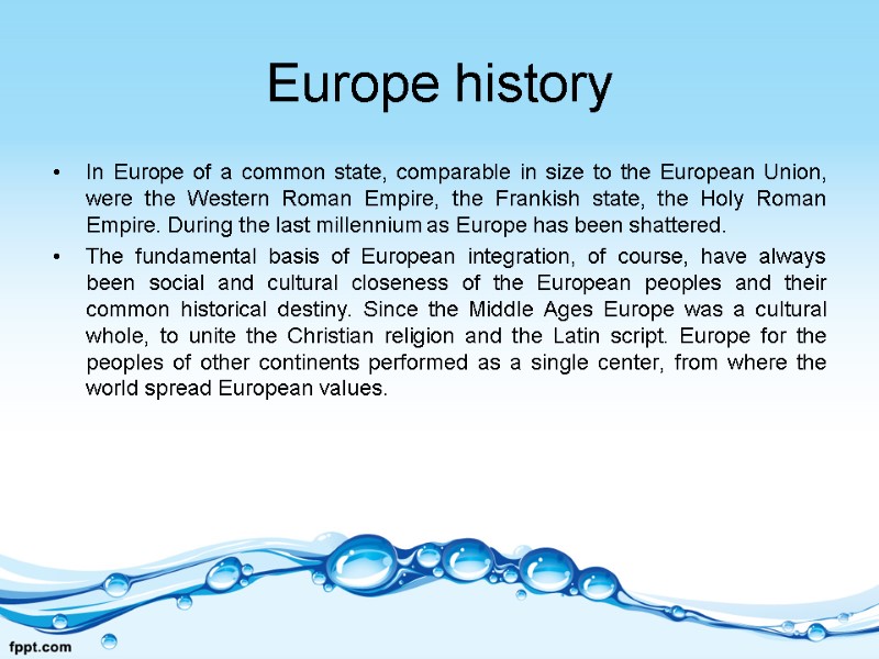 Europe history In Europe of a common state, comparable in size to the European